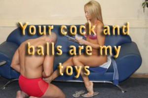 Your cock and balls are my toys